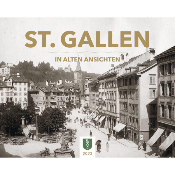 St. Gallen in alten Ansichten 2023